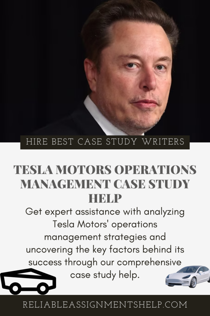 Operations Management at Tesla case study help