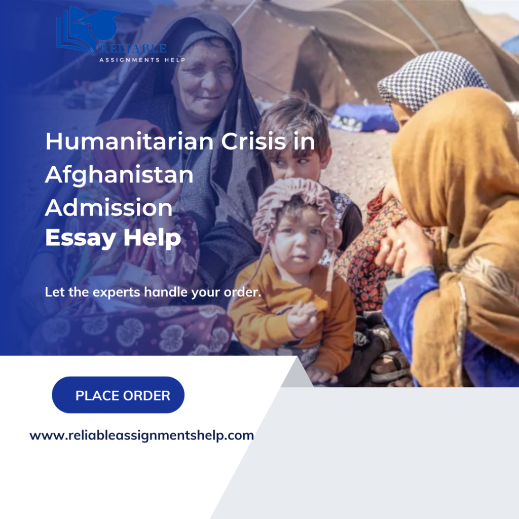Humanitarian Crisis in Afghanistan Admission essay help